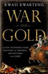 Kwasi Kwarteng - War and Gold