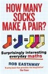 Rob Eastaway - How Many Socks Make a Pair?