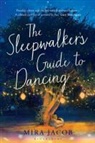 Mira Jacob - The Sleepwalker's Guide to Dancing
