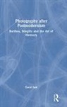 David Bate - Photography After Postmodernism