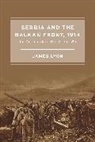 James Lyon, Lyon James - Serbia and the Balkan Front, 1914