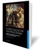 Joanna Paul - Spectacle of Destruction