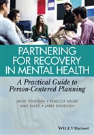 Larry Davidson, Davidson Larry, Rebecc Miller, Rebecca Miller, Mike Slade, Mike et al Slade... - Partnering for Recovery in Mental Health