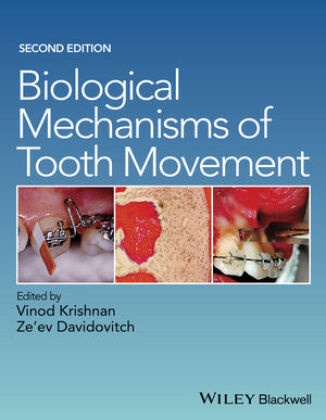 Vinod Krishnan, Vinod Davidovitch Krishnan, Davidovitch, Zeev Davidovitch, Ze'ev Davidovitch, … - Biological Mechanisms of Tooth Movement