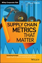 Cecere, Lm Cecere, Lora M Cecere, Lora M. Cecere, Cecere Lora M. - Supply Chain Metrics That Matter