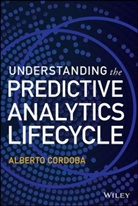 a Cordoba, Alberto Cordoba, Cordoba Alberto - Understanding the Predictive Analytics Lifecycle