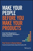 Danny Kalman, Danny Turner Kalman, Kalman Danny, Paul Turner, P Turner, Pau Turner... - Make Your People Before You Make Your Products