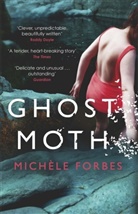 Michele Forbes, Michèle Forbes - Ghost Moth