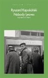 William Brand, Ryszard Kapuscinski, Kapuscinski Rysza - Nobody Leaves