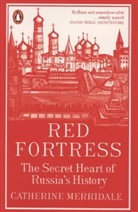 Catherine Merridale - Red Fortress