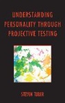 Author of, Steve Tuber, Steven Tuber, Steven B. Tuber - Understanding Personality Through Projective Testing