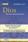 Manfred Lütz - Dios : una breve historia del Eterno