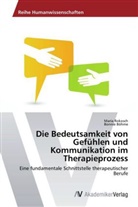 Bonnie Böhme, Mari Rokosch, Maria Rokosch - Die Bedeutsamkeit von Gefühlen und Kommunikation im Therapieprozess