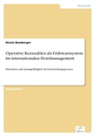 Nicole Bamberger - Operative Kennzahlen als Frühwarnsystem im internationalen Hotelmanagement