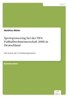 Matthias Müller - Sportsponsoring bei der FIFA Fußballweltmeisterschaft 2006 in Deutschland