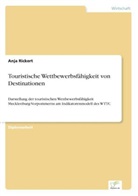 Anja Rickert - Touristische Wettbewerbsfähigkeit von Destinationen