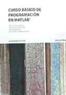 José Luis Bravo Trinidad, Alicia Cantón Pire, Antonio Souto Iglesias - Curso basico de programacion en matlab