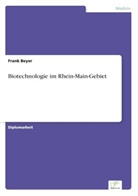 Frank Beyer - Biotechnologie im Rhein-Main-Gebiet