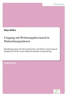 Maja Wätke - Umgang mit Wohnungsleerstand in Plattenbauquatieren