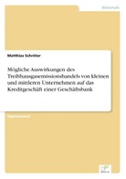 Matthias Schröter - Mögliche Auswirkungen des Treibhausgasemissionshandels von kleinen und mittleren Unternehmen auf das Kreditgeschäft einer Geschäftsbank