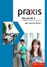 Praxis Wirtschaft - Differenzierende zweibändige Ausgabe 2013 für Niedersachsen