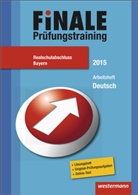 Julia Günther, Julia u a Günther, Herber Hieke, Herbert Hieke, Laur Paul, Laura Paul - Finale - Prüfungstraining 2015: Realschulabschluss Bayern, Arbeitsheft Deutsch