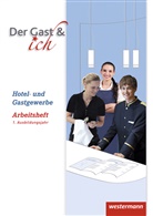 Andrea Klöhn, Andreas Klöhn, Melan Rosenbaum, Melani Rosenbaum, Melanie Rosenbaum, Ilon Turloff... - Gäste Crew: Arbeitsheft, 1. Ausbildungsjahr (alle Berufsgruppen außer Köche)