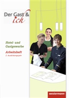Andrea Klöhn, Andreas Klöhn, Melan Rosenbaum, Melanie Rosenbaum, Ilon Turloff, Ilona Turloff - Gäste Crew: Arbeitsheft, 2. Ausbildungsjahr (alle Berufsgruppen außer Köche)