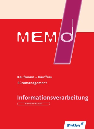 Bernd Köhler - MEMO - Kaufmann/Kauffrau für Büromanagement: Informationsverarbeitung mit Online-Modulen - Kaufmann/Kauffrau für Büromanagement  -Informationsverarbeitung: Schülerband