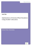 Josef Illes - Optimization of Chemical Plant Simulation Using Double Collocation