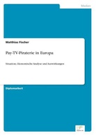 Matthias Fischer - Pay-TV-Piraterie in Europa