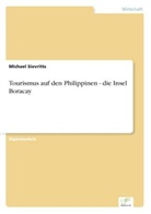 Michael Sievritts - Tourismus auf den Philippinen - die Insel Boracay