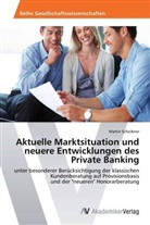 Martin Scheibner - Aktuelle Marktsituation und neuere Entwicklungen des Private Banking