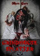 Marc Gore, Sonja Bender, Michae Sonntag, Michael Sonntag - Grindhouse Splatter
