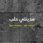 u a, Gangle, Anett Gangler, u a - M Y A L / Mein Aleppo / My Aleppo