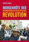 Stefan Engel - Morgenröte der internationalen sozialistischen Revolution