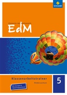 Günte Kämpfert, Günter Kämpfert, Gudru Kopka, Gudrun Kopka, Verena Schäffer, Werne Ladenthin... - Elemente der Mathematik (EdM) SI, Ausgabe Niedersachsen (2013): Elemente der Mathematik, Klassenarbeitstrainer, Ausgabe Niedersachsen