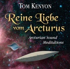 Tom Kenyon - Reine Liebe vom Arcturus, 1 Audio-CD (Audiolibro)