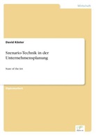 David Köster - Szenario-Technik in der Unternehmensplanung