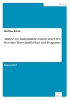 Matthias Köhler - Analyse des Radiomarktes Islands unter den Kriterien Wirtschaftlichkeit und Programm