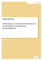Andreas Baumann - Einbindung von Internetwerbeformen in ein Konzept der integrierten Kommunikation
