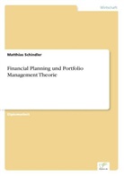 Matthias Schindler - Financial Planning und Portfolio Management Theorie
