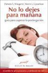 Kevin L. Gyoerkoe, Pamela S. Wiegartz - No lo dejes para mañana : guía para superar la postergación