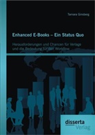 Tamara Ginsberg - Enhanced E-Books Ein Status Quo: Herausforderungen und Chancen für Verlage und die Bedeutung für den Workflow