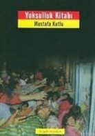 Mustafa Kutlu - Yoksulluk Kitabi