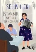 Selim Ileri - Istanbul Mayista Bir Aksamdi