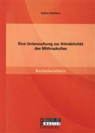 Galina Delcheva - Eine Untersuchung zur Attraktivität des Mithraskultes