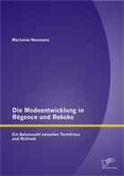 Marianne Neumann - Die Modeentwicklung in Régence und Rokoko: Ein Balanceakt zwischen Turmfrisur und Reifrock