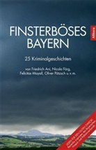 Friedrich Ani, Nicol Förg, Nicola Förg, Felicitas u a Mayall, Angela Eßer, Angel Essler... - Finsterböses Bayern