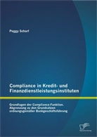 Peggy Scharf - Compliance in Kredit- und Finanzdienstleistungsinstituten: Grundlagen der Compliance-Funktion